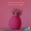 Just Steezy Things & Lifted LoFi - Pink Pineapple Party - Single